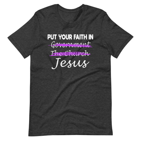 Put Your Faith in Jesus Shirt