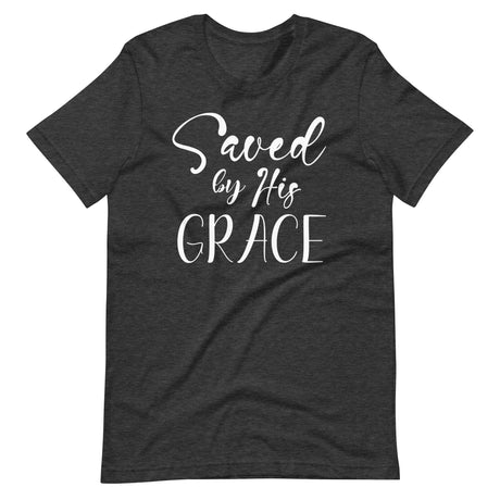 Saved by His Grace Shirt