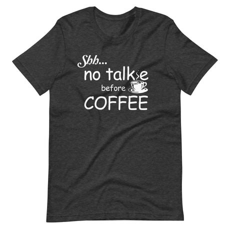 No Talkie Before Coffee Shirt