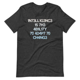 Intelligence Is The Ability To Adapt To Change Shirt