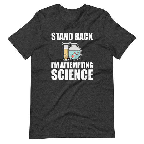Stand Back I'm Attempting Science Shirt