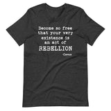 Albert Camus Rebellion Quote Shirt