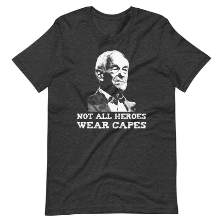 Ron Paul Not All Heroes Wear Capes Shirt