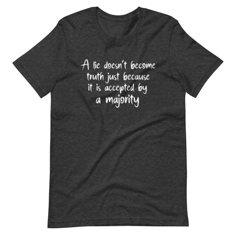 A Lie Doesn't Become Truth Shirt