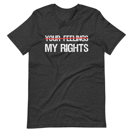 My Rights Trump Your Feelings Shirt