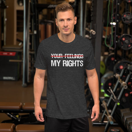 My Rights Trump Your Feelings Men's Shirt