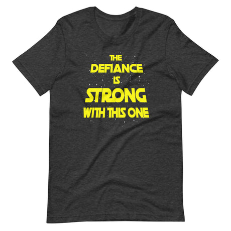 The Defiance is Strong With This One Shirt