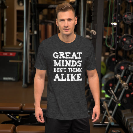 Great Minds Don't Think Alike Men's Shirt