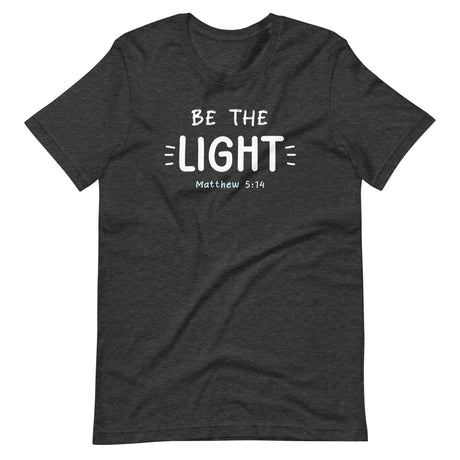Be The Light Matthew 5:14 Shirt
