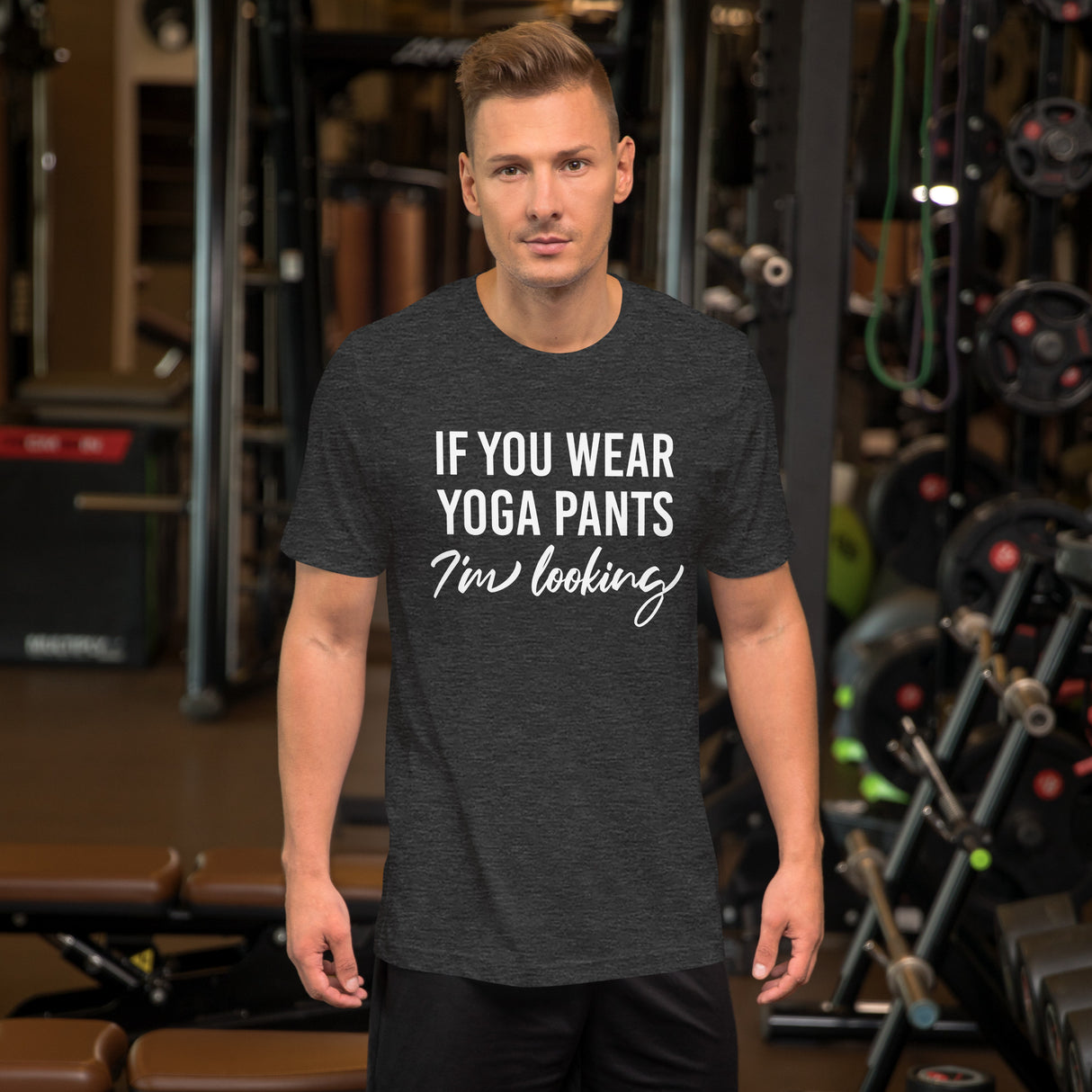 If You Wear Yoga Pants I'm Looking Men's Shirt