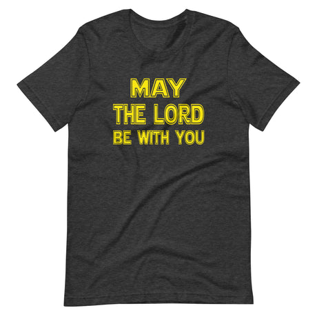 May The Lord Be With You Shirt