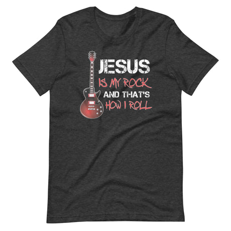 Jesus is My Rock And That's How I Roll Shirt