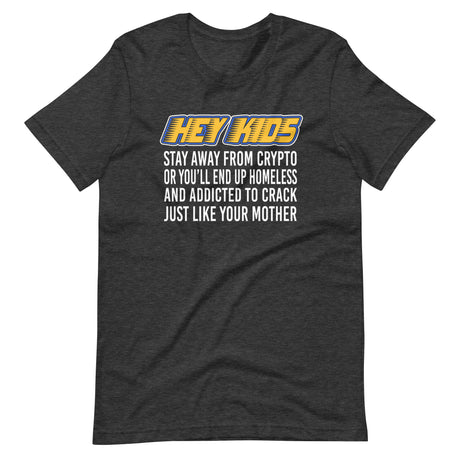 Hey Kids Stay Away From Crypto Shirt
