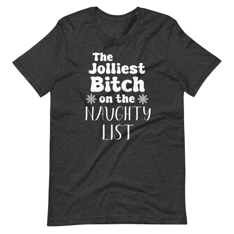 The Jolliest Bitch on The Naughty List Shirt