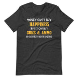 Money Happiness Guns and Ammo Shirt