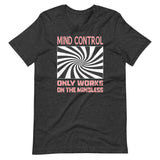 Mind Control Only Works on The Mindless Shirt