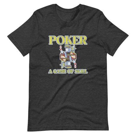 Poker A Game of Skill Shirt
