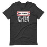 Warning Will Fight For Pizza Shirt