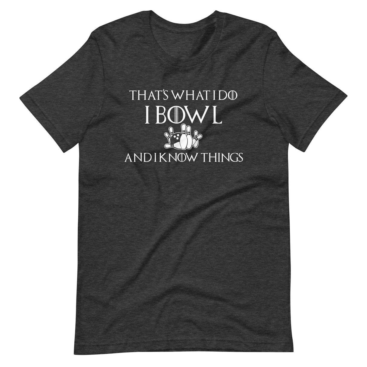 I Bowl and I Know Things Shirt