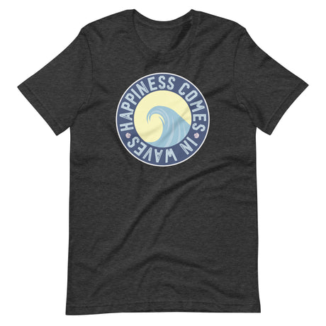 Happiness Comes In Waves Shirt