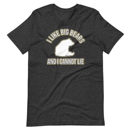I Like Big Bears and I Cannot Lie Shirt