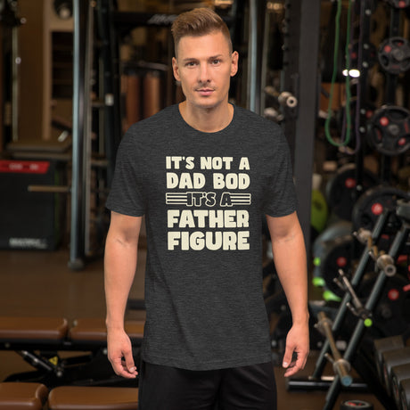 It's Not a Dad Bod It's a Father Figure Shirt