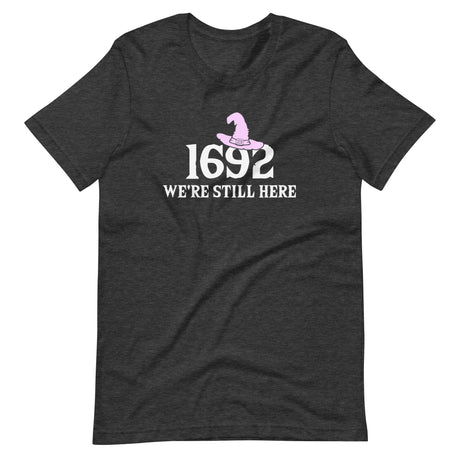 1692 We're Still Here Shirt