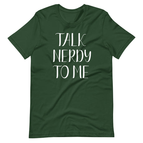 Talk Nerdy To Me Forest Green Shirt