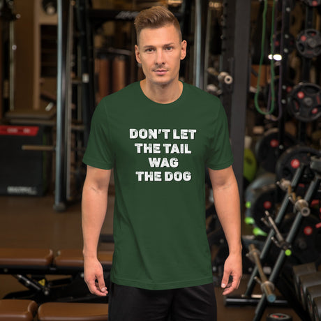 Don't Let The Tail Wag The Dog Men's Shirt