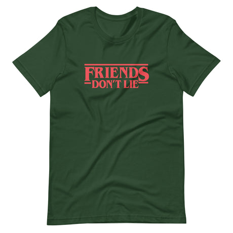 Friends Don't Lie Shirt