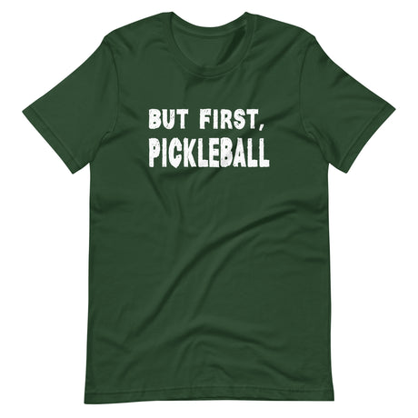 But First Pickleball Shirt
