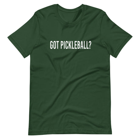 Got Pickleball? Shirt