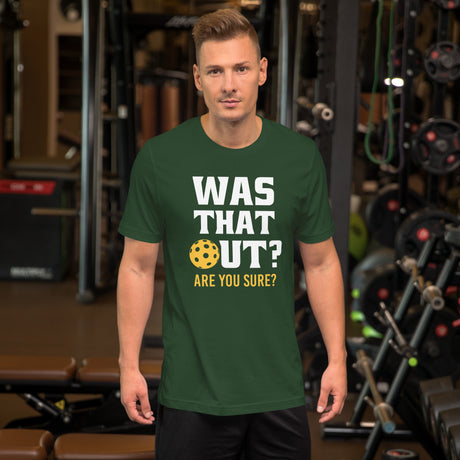Was That Out? Are You Sure? Men's Pickleball Shirt