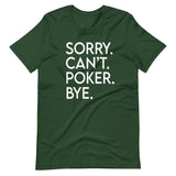 Sorry Can't Poker Bye Shirt