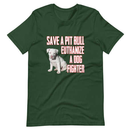 Save a Pit Bull Euthanize a Dog Fighter Shirt