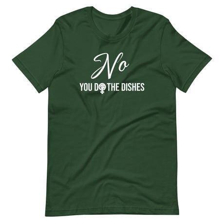 No You Do The Dishes Feminist Shirt