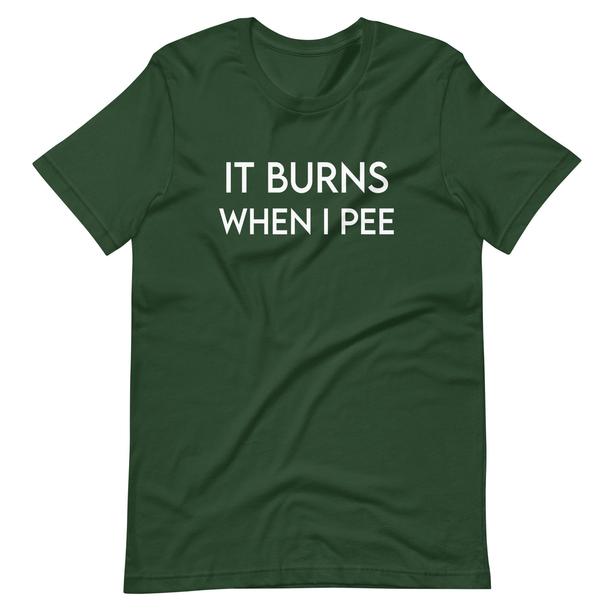 It Burns When I Pee Shirt