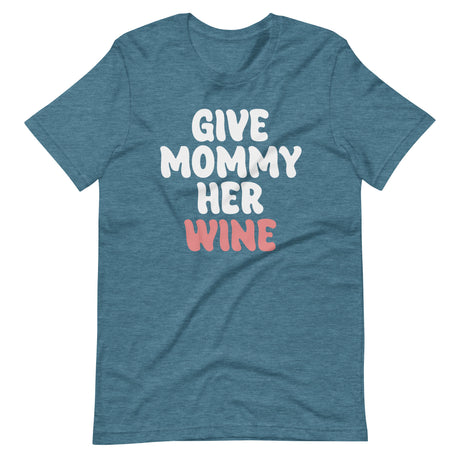 Give Mommy Her Wine Shirt