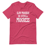 Slow Progress is Still Progress Shirt