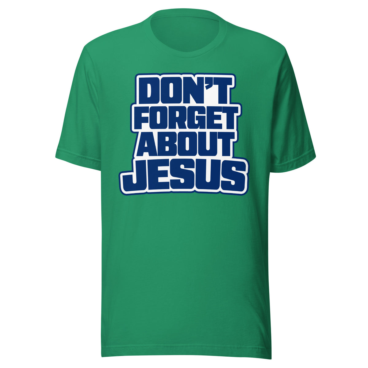“Don’t Forget About Jesus” t-shirt design featuring bold, stacked navy blue lettering outlined in white, with “Jesus” displayed largest at the bottom.