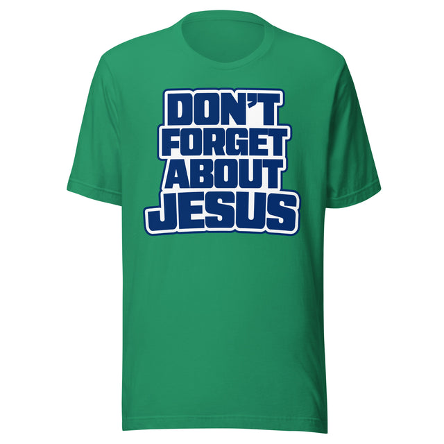 “Don’t Forget About Jesus” t-shirt design featuring bold, stacked navy blue lettering outlined in white, with “Jesus” displayed largest at the bottom.