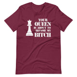 Your Queen My Bitch Chess Shirt