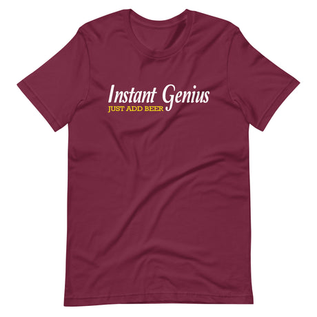 Instant Genius Just Add Beer Shirt