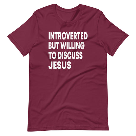 Introverted But Willing To Discuss Jesus Shirt