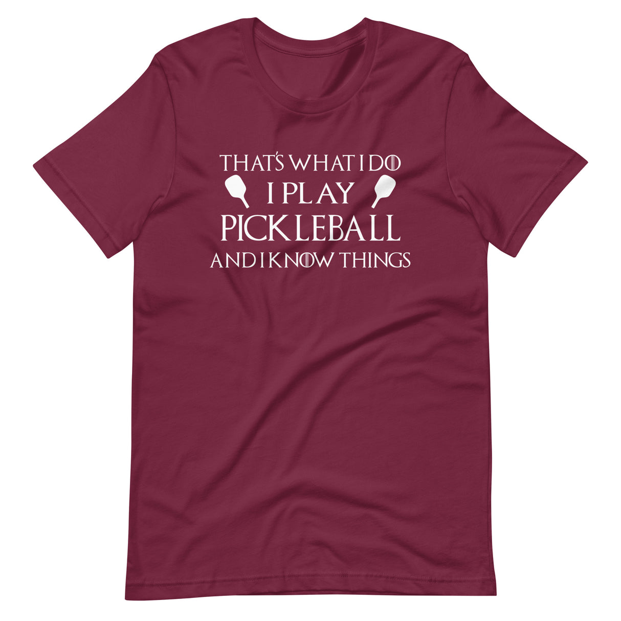 I Play Pickleball and Know Things Shirt