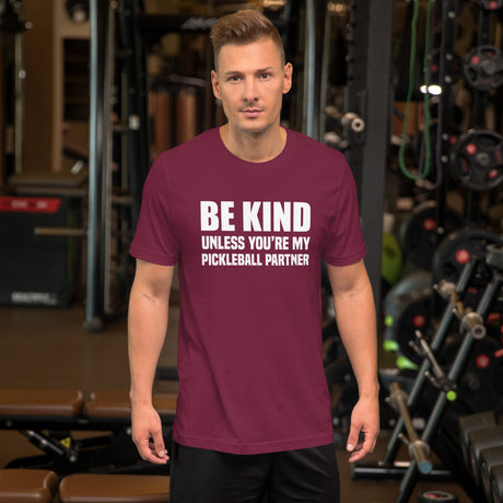 Be Kind Unless You're My Pickleball Partner Men's Shirt