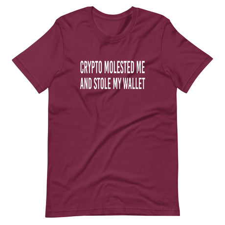 Crypto Molested Me and Stole My Wallet Shirt