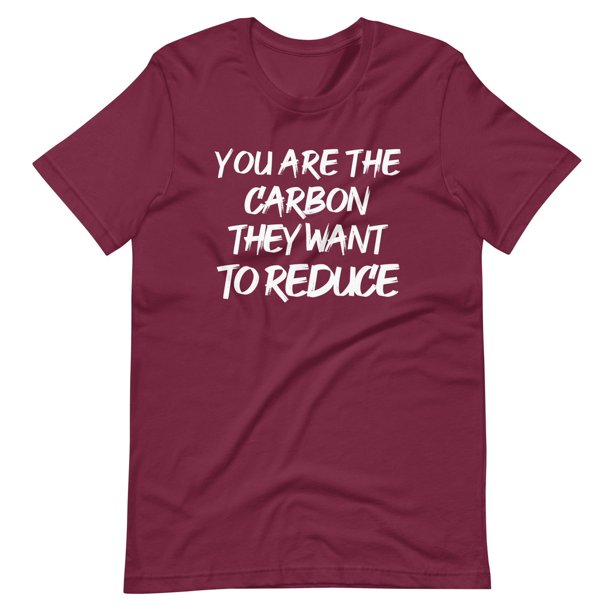 You Are The Carbon They Want To Reduce Shirt