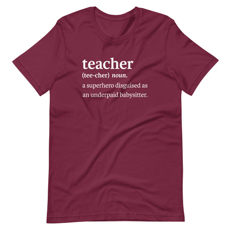 Teacher Definition Underpaid Babysitter Shirt