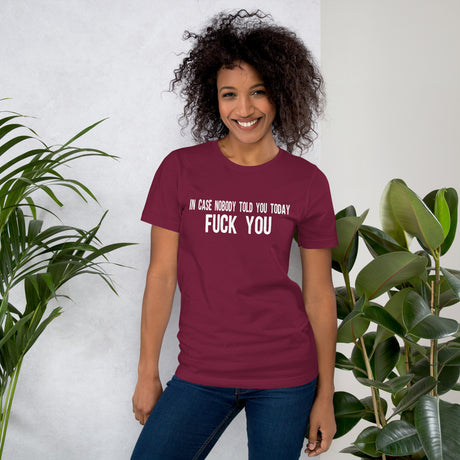 In Case Nobody Told You Today Fuck You Women's Shirt